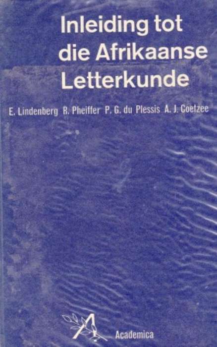 Inleiding tot die Afrikaanse Letterkunde onder redaksie van E Lindenberg