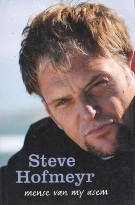 Mense van my Asem deur Steve Hofmeyr outobiografie
