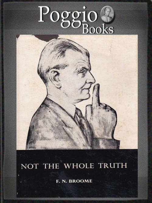 Not the whole truth by F N Broome Biography of a South African judge