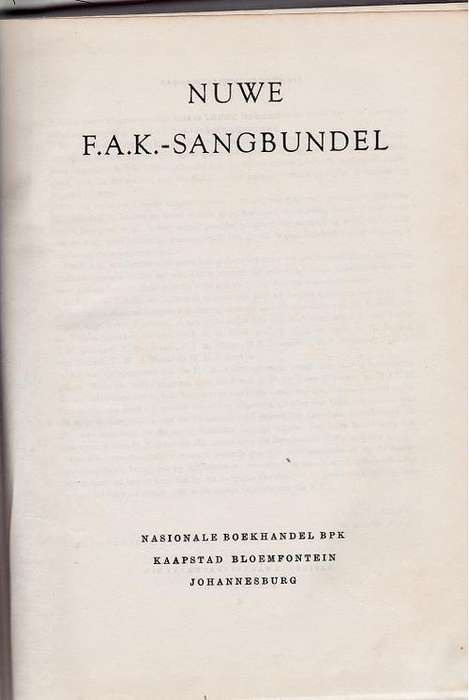 Nuwe F.A.K sangbundel  hoofred. D Devilliers Die derde uitgawe van die bekende Volksangbundel