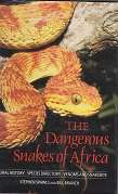 Dangerous Snakes of Africa by Stephen Spawls and Bill Branch FIRST EDITION