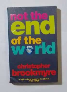 Not the end of the world-By: Christopher Brookmyre