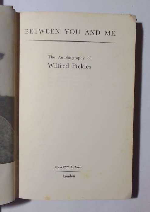Between me and you-By: Wilfed Pickles