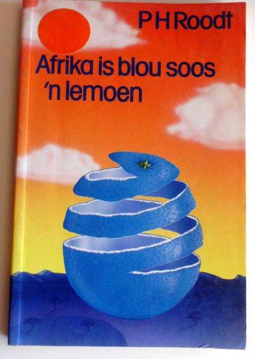 Afrika is blou soos 'n lemoen - PH Roodt