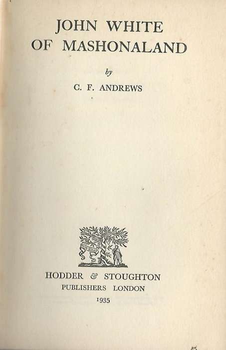 John White of Masjonaland - CF Andrews. Rhodesiana.