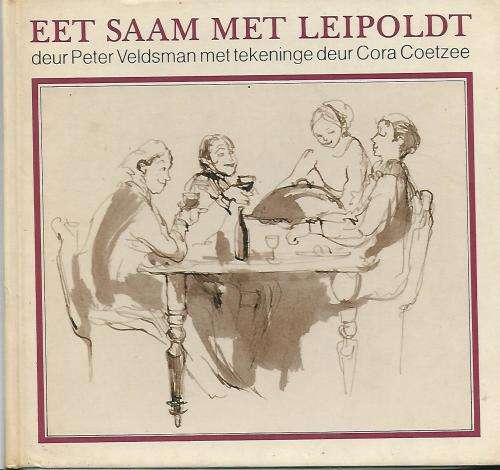 Eet Saam met Leipoldt. Pieter Veldsman en Cora Coetzee. Toestand: byna nuut.
