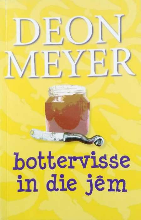 Bottervisse in die jem - Deon Meyer. Toestand: Byna Nuut.