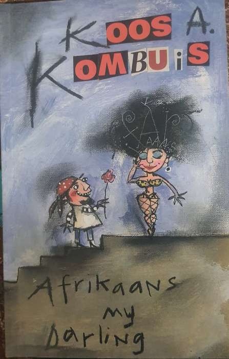 Afrikaans, my Darling - Koos Kombuis. Toestand: Soos nuut.