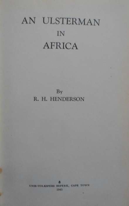 An Ulsterman in Africa - R.H. Henderson