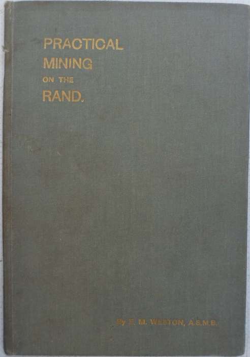 Practical Mining on the Rand - E.M.Weston. Very Rare.