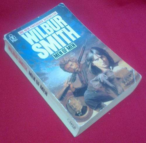 MEN OF MEN, by Wilbur Smith.
