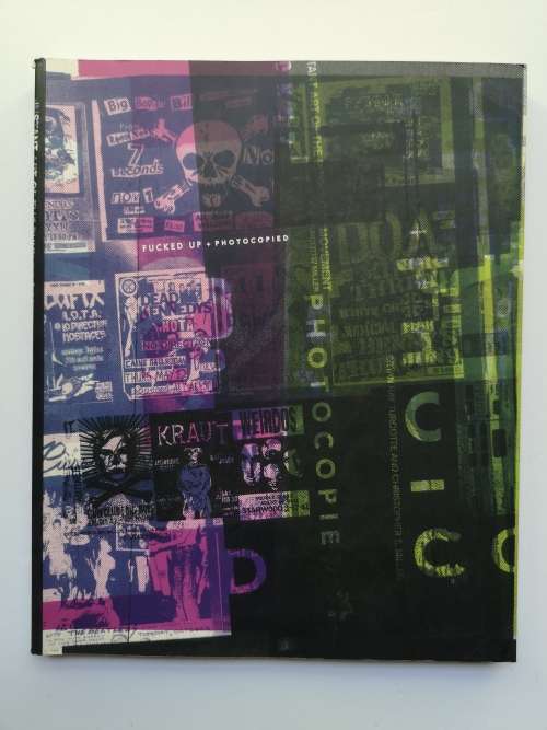 F#cked Up + Photocopied: Instant Art of the Punk Rock Movement