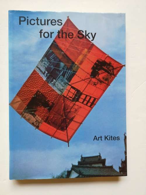 Pictures for the Sky: Art Kites by Paul Eubel (Paperback)