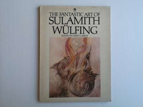 The Fantastic Art of Sulamith Wulfing