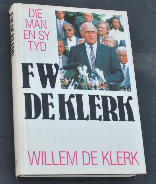 FW DE KLERK Die man en sy tyd