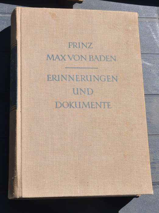 PRINZ VON BADEN Erinnerungen und Dokumente - German original [1927]
