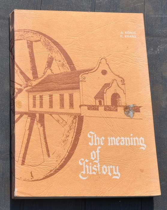 THE MEANING OF HISTORY. South African Interpretation of South African History