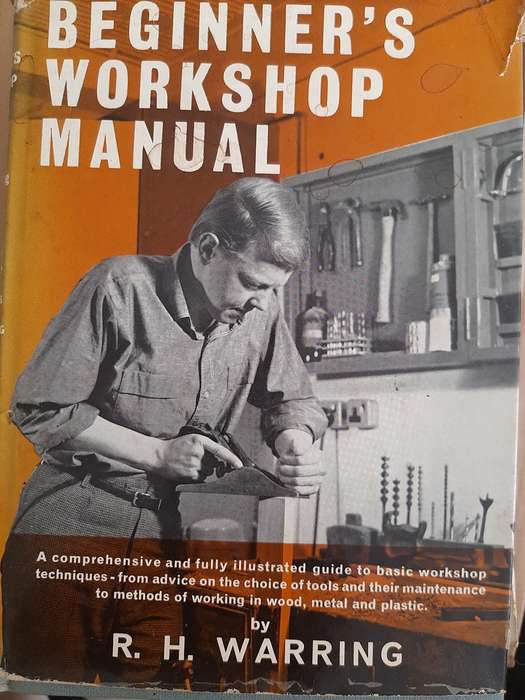 Beginner`s Workshop Manuel by R.H. WARRING