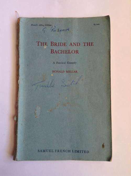 The Bride and the Bachelor: A Farcical Comedy in Three Acts by Ronald Millar