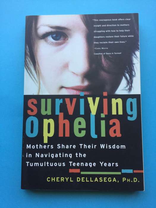 Surviving Ophelia: Mothers Share Their Wisdom by Cheryl Dellasega PhD