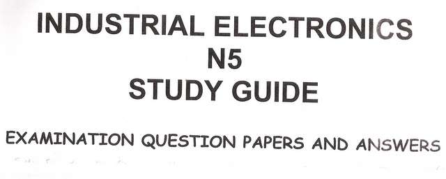 INDUSTRIAL ELECTRONICS N5: EXAMS QUESTION PAPERS:
