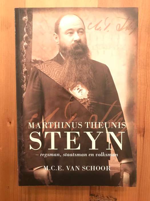 *SIGNED* Marthinus Theunis Steyn: Regsman, Staatsman en Volksman