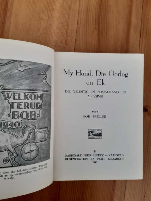 My Hond, die Oorlog en Ek - die Veldtog in Somaliland en Abessinie - Bob Preller