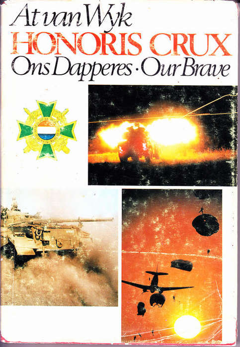 Honoris crux : Ons Dapperes : Our Brave (At van Wyk)