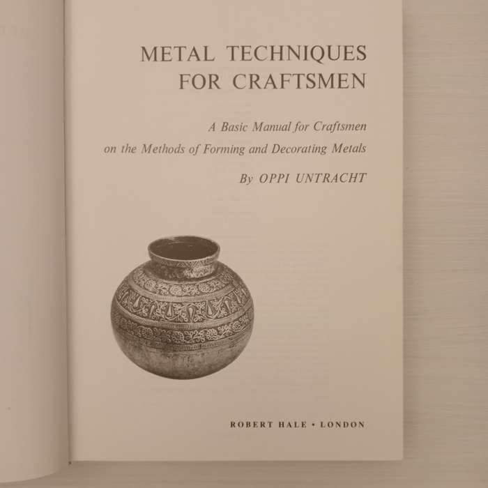 Metal Techniques for Craftsmen: A Basic Manual on the Methods of Forming and Decorating Metals