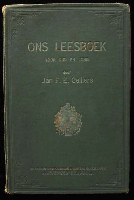ONS LEESBOEK VOOR OUD EN JONG - Jan F. E. Celliers se eerste boek (1906)