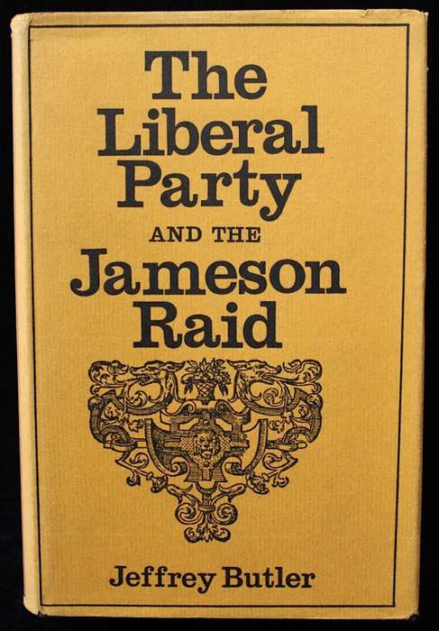 THE LIBERAL PARTY AND THE JAMESON RAID by Jeffrey Butler