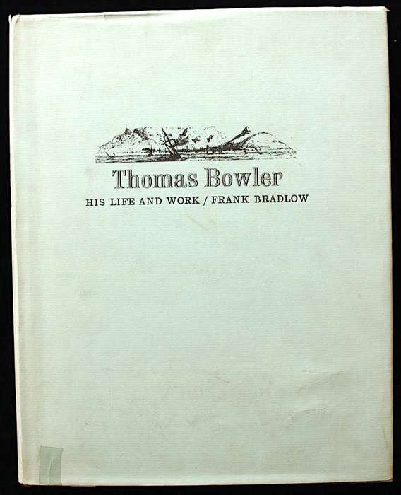 THOMAS BOWLER - HIS LIFE AND WORK by Frank Bradlow (LIMITED & SIGNED)