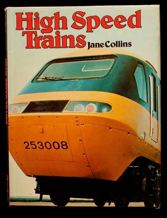 HIGH SPEED TRAINS - JANE COLLINS (1 ST PUBLISHED 1978)