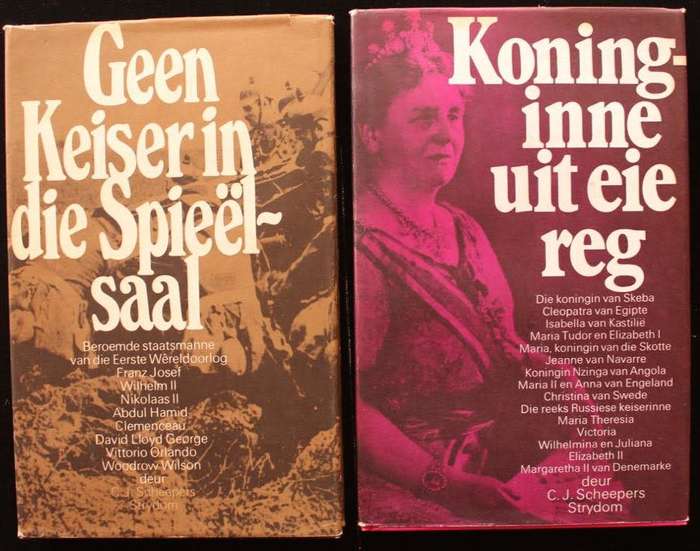 GEEN KEISER IN DIE SPIEELSAAL & KONINGINNE UIT EIE REG - C.J. SCHEEPERS STRYDOM