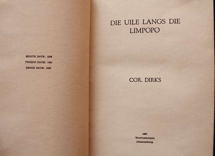 DIE UILE LANGS DIE LIMPOPO - COR DIRKS (3de druk met oorspronklike stofjas)