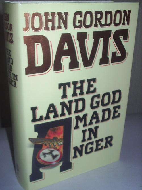 The Land God made in Anger by John Gordon Davis-First Edition