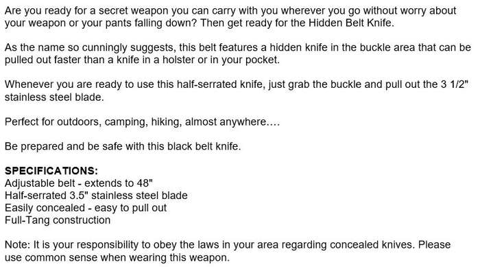 Be Prepared with this Belt with Buckle knife.  Use Indoor, Outdoor, Camping, Hiking, Self defense...