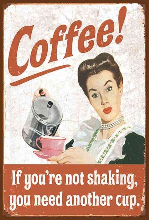 Home Decor Funnies - Coffee - Shaking - Classic Metal Sign