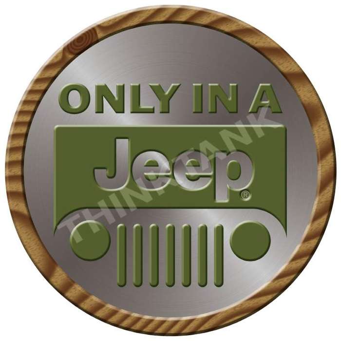 Only in a Jeep Round - Classic Metal Sign
