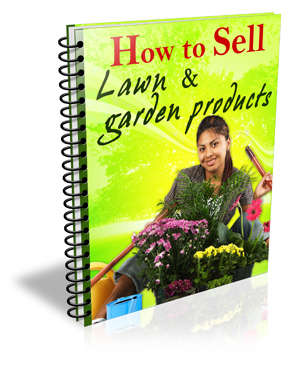 How to Sell Lawn & Garden Products