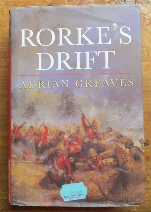 Rorke`s Drift - Adrian Greaves 1st Edition