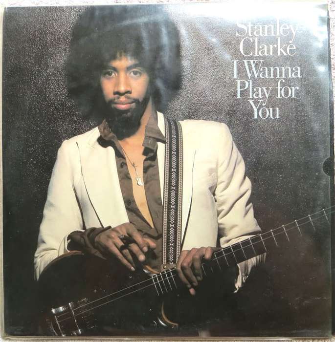Vintage LP  STANLEY CLARKE - i WANT TO PLAY FOR YOU  VG+