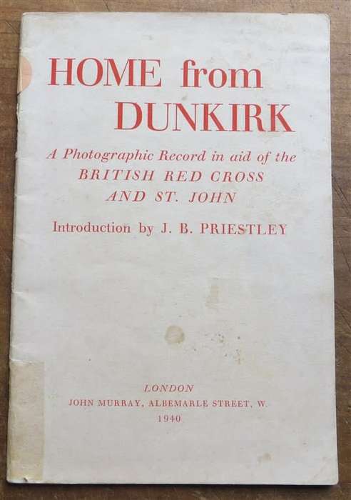 1940 Home from Dunkirk Photographic record in aid of British Red Cross & St John