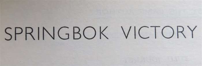 Springbok Victory - Carel Birkby-First War Correspondent in East Africa