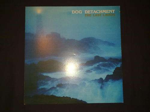Dog Detachment - The Last Laugh (LP) Vinyl Record