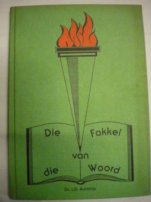 Die fakkel van die Woord deur ds. LD Aucamp