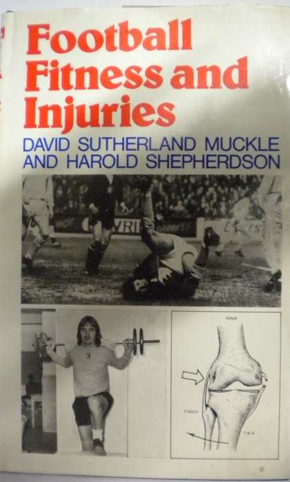 Football fitness and injuries by David Sutherland Muckle and Harold Shepherdson