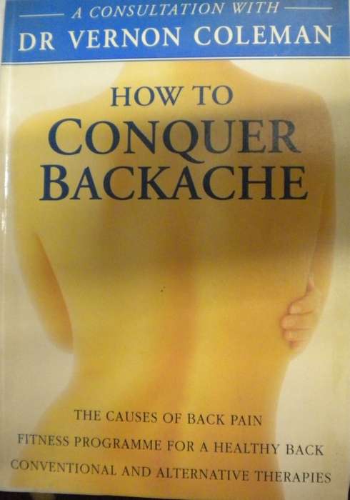 How to conquer backache by dr Vernon Coleman