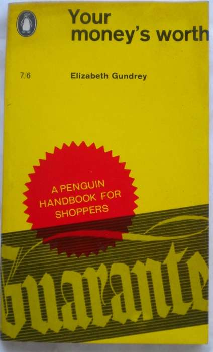 Your money`s worth, a penguin handbook for shoppers by Elizabeth Gundrey