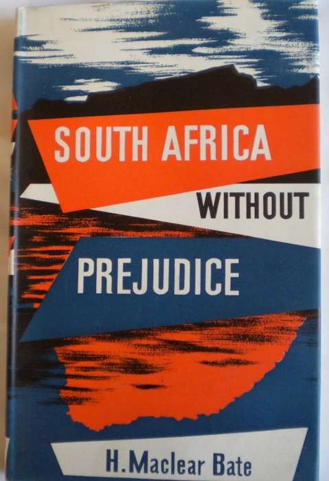 South Africa without prejudice by H Maclear Bate